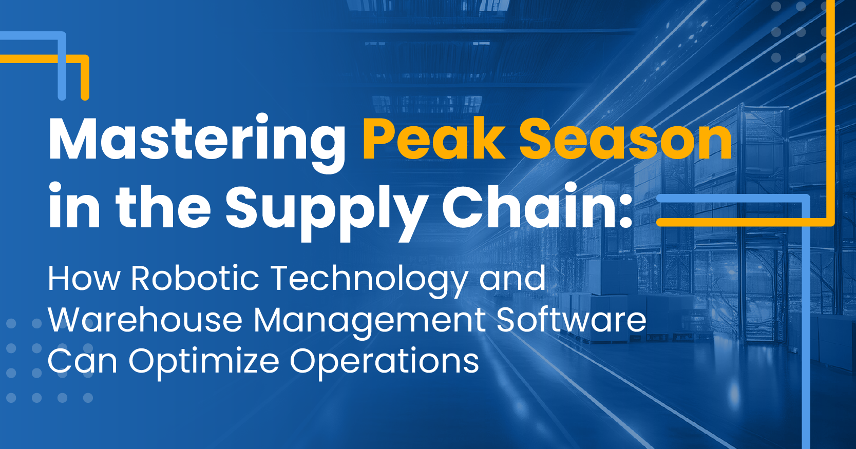 Mastering Peak Season in the Supply Chain: How Robotic Technology and ...
